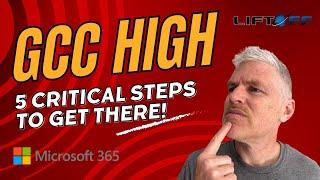 Microsoft 365 GCC High: 5 Critical Steps To Get There!