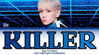 Key (키) Shinee - Killer Color coded lyrics [Han/Rom/Ina] | Lirik terjemahan Indonesia