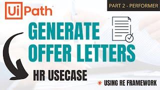 PART 2 - UiPath | HR Use Case  | Generate Offer Letters | RE Framework | RPA | Performer | Beginner