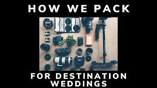 How We Pack for Destination Weddings| (As Wedding Photographers)