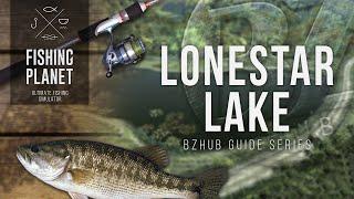 Bo Explains: LONESTAR LAKE! A BZHub Beginner's Guide | Fishing Planet