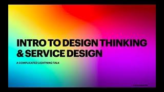 DCSJ2021 Presentation: Intro to Design Thinking & Service Design