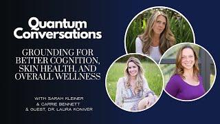 Grounding for Better Cognition, Skin Health, and Overall Wellness with Dr. Laura Koniver