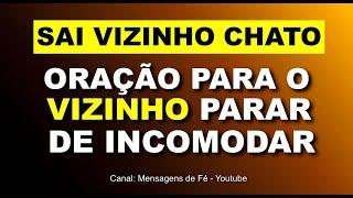 oração para vizinho parar de incomodar