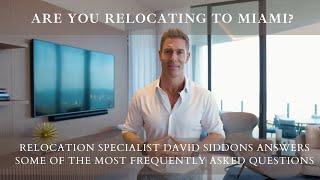 Are you Relocating to Miami? Relocation Specialist David Siddons answers some of the most FAQs