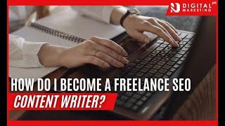 How Do I Become a Freelance SEO Content Writer?  |Freelancing Tips for Beginners|