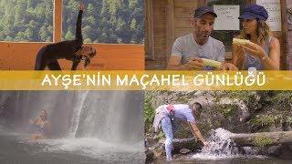 Ayşe'nin Artvin-Maçahel Günlüğü I VLOG