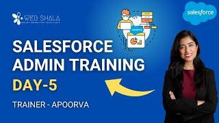 Complete Salesforce Admin Tutorial | Salesforce Admin Training | Learn Salesforce - Day 5