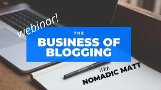 The Business of Blogging - with Nomadic Matt Kepnes