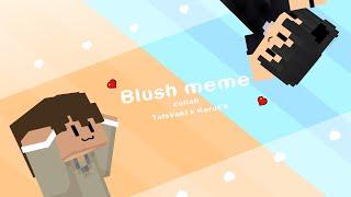 Blush meme ( Mine - imator ) Minecraft Animation | Collab @karufx3792