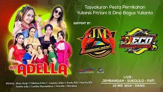   LIVE STREAMING OM. ADELLA ||  TASYAKURAN "JM BERSAMA JECO"