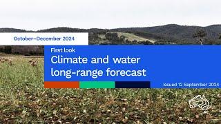 Climate and water long-range forecast, issued 12 September 2024