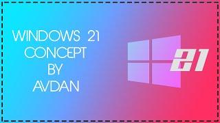 Windows 21 | Successor of Windows 10 | Concept by Addy Visuals | 