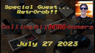 Special Guest...Retr0rob! - July 27, 2023 - Calling All Retro Gamers