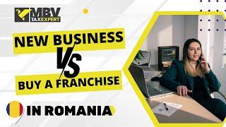 Start a New Business in Romania or Just Buy a Franchise?