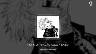 FUNK OF GALÁCTICO - SXID