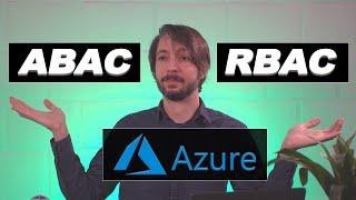 ABAC and RBAC in Azure