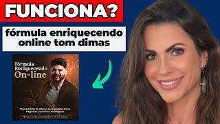 fórmula enriquecendo online do tom dimas funciona ️️alerta️️ funciona mesmo? é confiável?