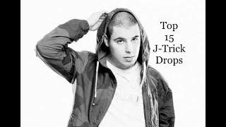 Top 15 J-Trick Drops