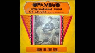 Opambou International Band - Show Me Your Love (side one)