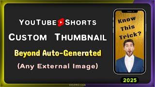 YouTube Shorts Thumbnail: How to Add Any Custom Image To Change YT Short Thumbnail