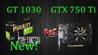 NVIDIA GT 1030 VS GTX 750 Ti