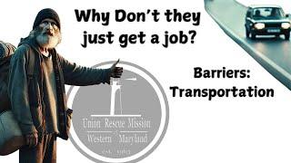 Why don't they just get a job? Barriers: Transportation