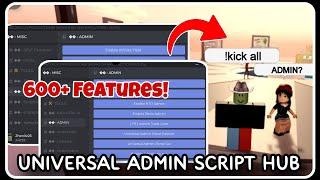 [ NEW ] Universal Admin Script Hub - ROBLOX SCRIPTS - Over 600+ Features in ONE Script