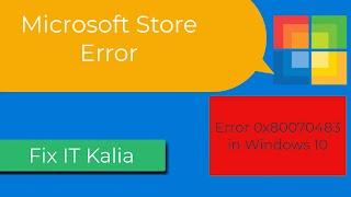 Microsoft Store Error 0x80070483 / Windows 10 / FixITKalia