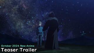 “Orb: On the Movements of the Earth" Teaser Trailer. New anime starts October 2024.