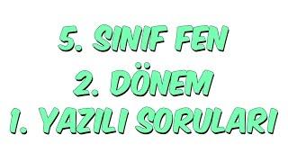 5.SINIF 2.DÖNEM 1.YAZILI | FEN BİLİMLERİ