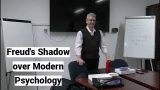 Freud's Shadow over Modern Psychology (South East European University, SEEU)