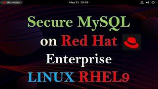 Secure MySQL on Red Hat Enterprise LINUX RHEL9