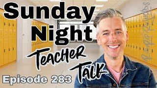 Sunday Night Teacher Talk Ep. 283, Season 8