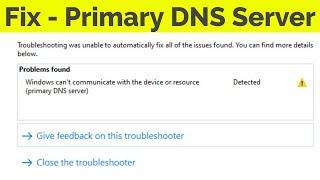 Fix windows can't communicate with the device or resource(primary DNS server) windows 10/8/7