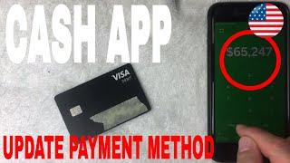   How To Update Cash App Payment Method 