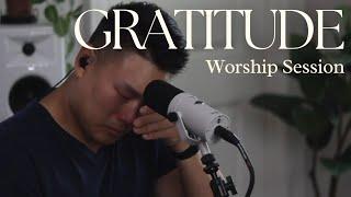 GRATITUDE | Giving Thanks Through Hardship | Intimate Worship Session