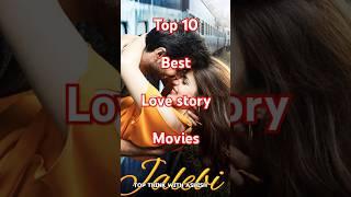 #new top 10 best love story movies in india | love story movies #shorts #trending #viralvideo  #love