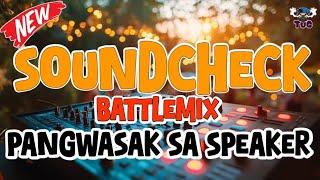 SOUNDCHECK BATTLEMIX REMIX | PANGWASAK SA SPEAKER