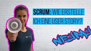 Scrum: Wie erstelle ich eine User Story?