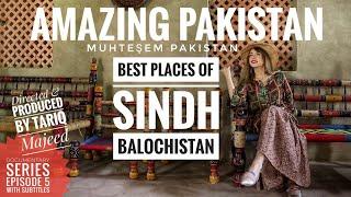 Sindh Balochistan Documentary | AMAZING PAKISTAN Season 1 | Directed by@Tariqmajeedofficial