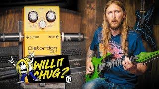 WILL IT CHUG? - BOSS DS-1 DISTORTION