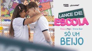 [LANCE DE ESCOLA 03] Só um Beijo - Kysha e Mine, Stefan Baby