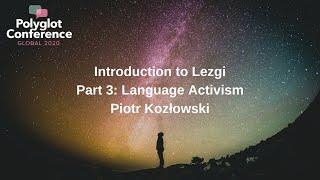 Piotr Kozłowski - Introduction to Lezgi - Part 3: Language Activism