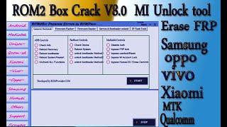 ROM2 Box Crack V8.0 | MI Unlock tool | Erase FRP (Samsung) | oppo vivo Xiaomi Samsung MTK Qualcomm