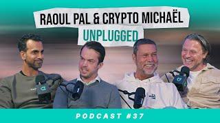 Raoul Pal & Crypto Michaël Unplugged #37