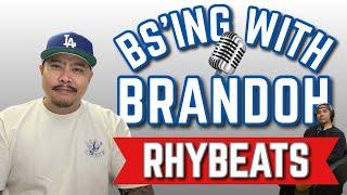 BSing With Brandoh Ep 003 - Rhybeats