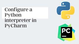 Configure Python interpreter in PyCharm | 2023