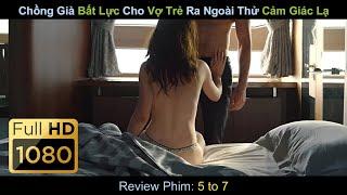 [Review Phim] Khó Tin Chồng Tạo Điều Kiện Cho Vợ “Ngủ” Cùng Giai Trẻ Để Theo Bồ Nhí