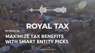 Maximize Tax Benefits with Smart Entity Picks | Royal Legal